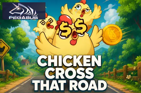 Chicken Cross That Road